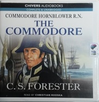 The Commodore written by C.S. Forester performed by Christian Rodska on CD (Unabridged)